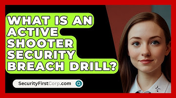 What Is An Active Shooter Security Breach Drill? - SecurityFirstCorp.com