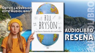 UNA BREVE HISTORIA DE CASI TODO | Bill Bryson | RESEÑA | AUDIOLIBRO ESPAÑOL