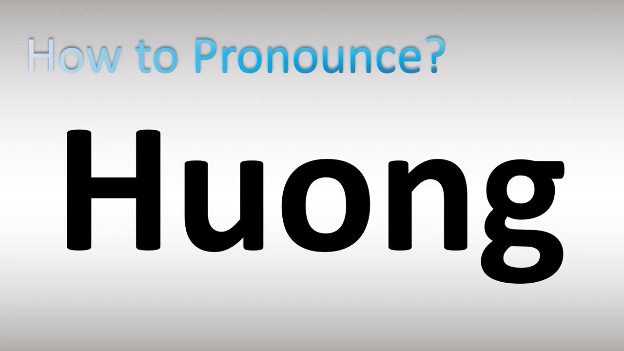 How to Pronounce Huong