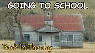 Appalachia Story of Going to school back in the day.