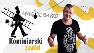 Magik Band - Kominiarski Zawód (biesiada audio)