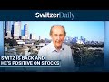 Switz is back and he’s positive on stocks — here’s why! | Switzer Daily