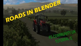 Tutorial 1 | ROADS IN BLENDER FOR FS19! | FS Community UK