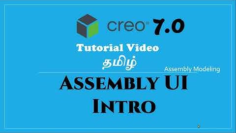 Creo 7.0 | Tamil Tutorials | 90. Assembly intro