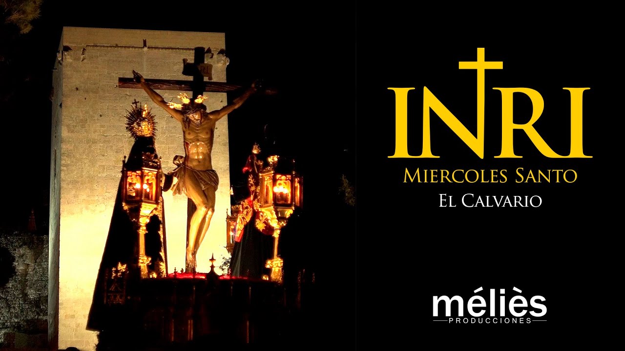 INRI, LA PELICULA.  MIERCOLES SANTO.  EL CALVARIO.