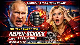 EISKALTE EU-ENTSCHEIDUNG: SO HART TRIFFT DER REIFEN-SCHOCK LETTLAND!