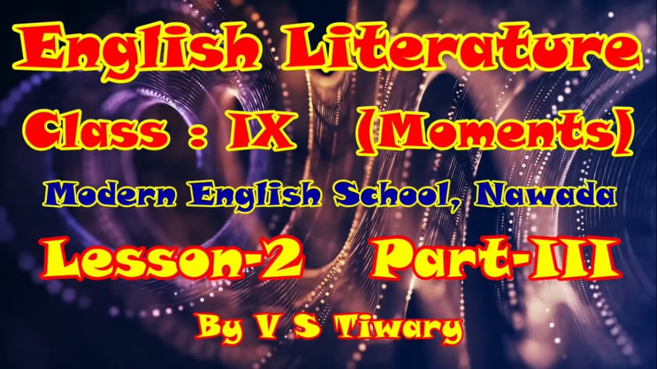 Class Ix English Moments Lesson 2 The Adventures Of Toto Part Iii Youtube 