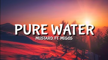 Mustard - Pure Water [Lyrics/Lyric] Ft. Migos