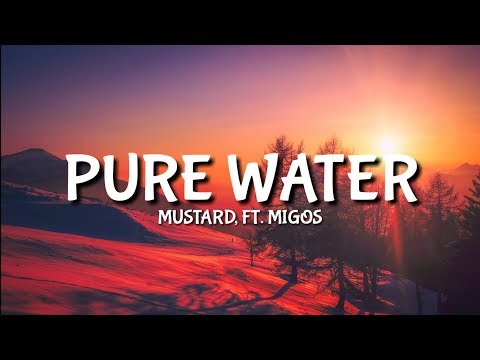 Mustard - Pure Water [Lyrics/Lyric] Ft. Migos