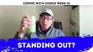 How I Stand Out As A Selling Agent Coffee With Chuck Week 10