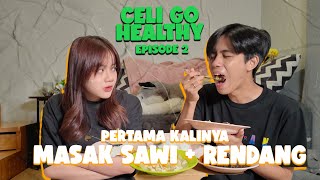 CELI GO HEALTHY || PERTAMA KALINYA MASAK SAWI + RENDANG