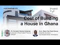 Cost of Building a House in Ghana | Dr Kenneth Donkor-Hyiaman & Surv. Nana Yaw Osei-Owusu