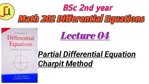 Lecture 04-Charpit Method For Solving Non linear P.D.E - TU BSc 2nd year - Math  202-unique study