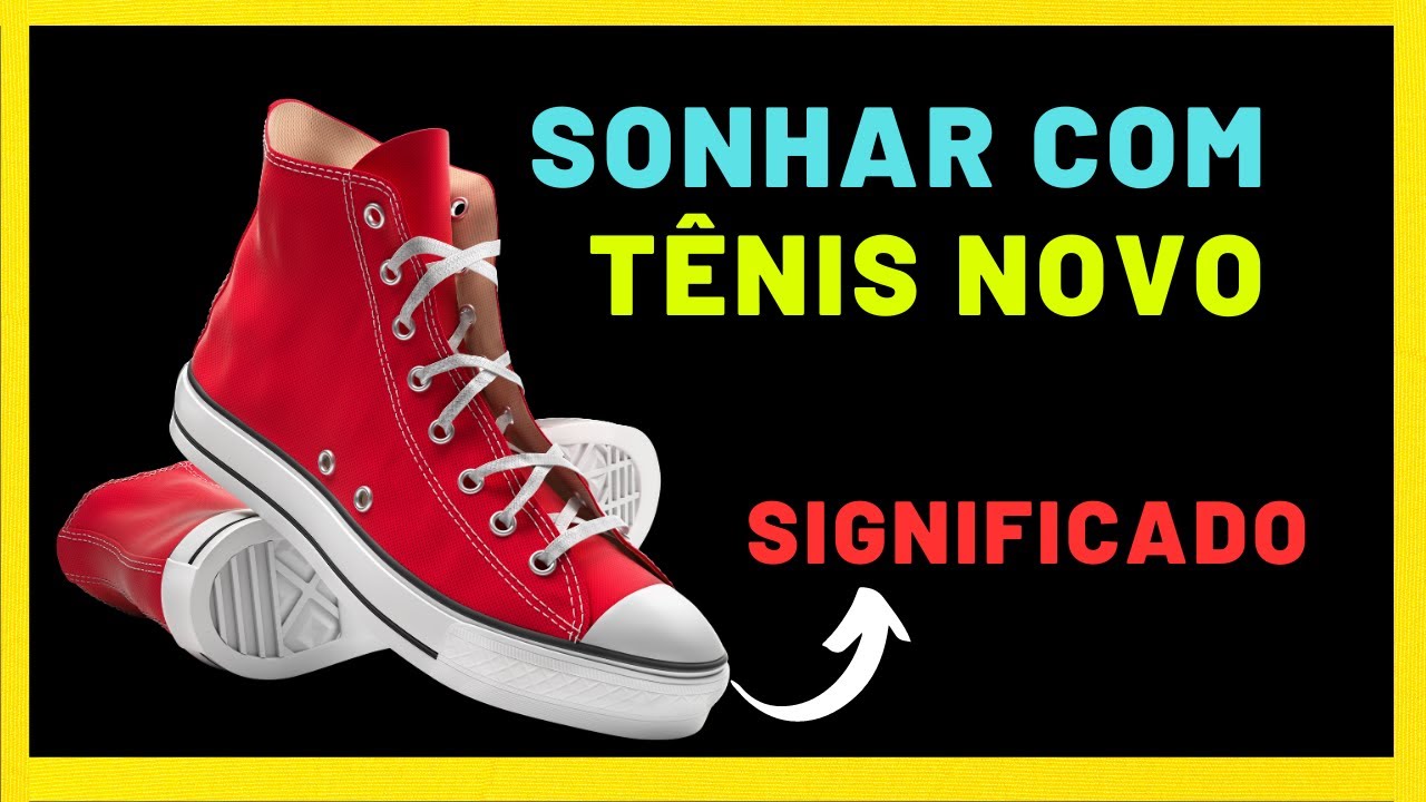 Significado de sonhar com #tênis novo - Atenção! - YouTube