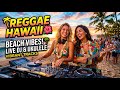 Hawaiian Reggae Flow 🌴 Tropical Island Beats for Calm Mind
