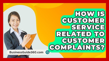 How Is Customer Service Related To Customer Complaints? - BusinessGuide360.com