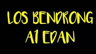 LOS BENDRONG - A1 EDAN