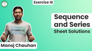 Sequence and Series | Sheet Solutions | Exercise - 3 | Question - 102 | Manoj Chauhan