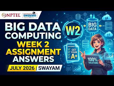NPTEL Big Data Computing Week 2 Assignment Answers | July 2026 SWAYAM | NPTEL July 2026