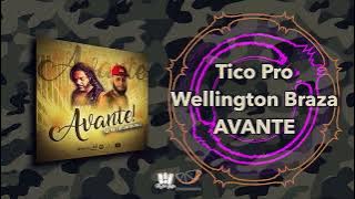 Tico Pro, Wellington Braza - Avante [LYRIC]