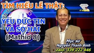 YẾU ĐỨC TIN VÀ SỢ HÃI -  Mục sư NGUYỄN THANH BÌNH