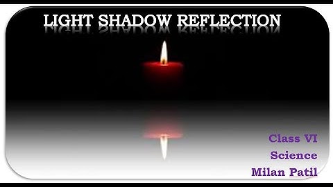 Ch-11 Light Shadow Reflection|| Class 6 Science ||