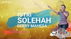 GERRY MAHESA TERBARU JANUARI 2018   ISTRI SOLEHAH + LIRIK  - Durasi: 7:38. 