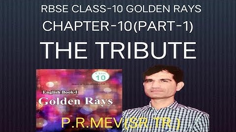 RBSE CLASS-10  GOLDEN RAYS CHAPTER-10 (PART-1) THE TRIBUTE  DASH BENHUR EXPLAINED BY-P.R.MEV(SR.TR.)