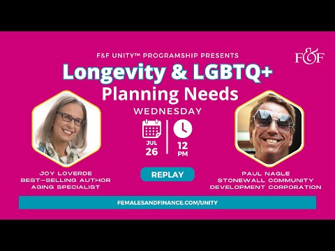 F&F UNITY Programship Presents: Longevity Planning and LGBTQ+ with Joy Loverde and Paul Nagle