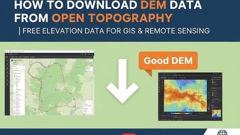 How to Download DEM Data from OpenTopography | Free Elevation Data for GIS & Remote Sensing
