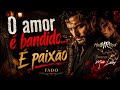 O AMOR É BANDIDO... É PAIXÃO ◽Fado de amor e paixão