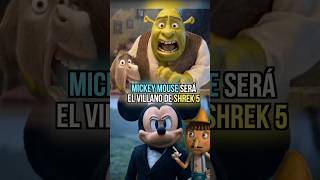 Por Qué Mickey Mouse Será El Villano De Shrek 5?