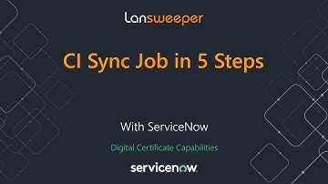 Lansweeper + ServiceNow: CI Sync Job with Digital Certificate capability