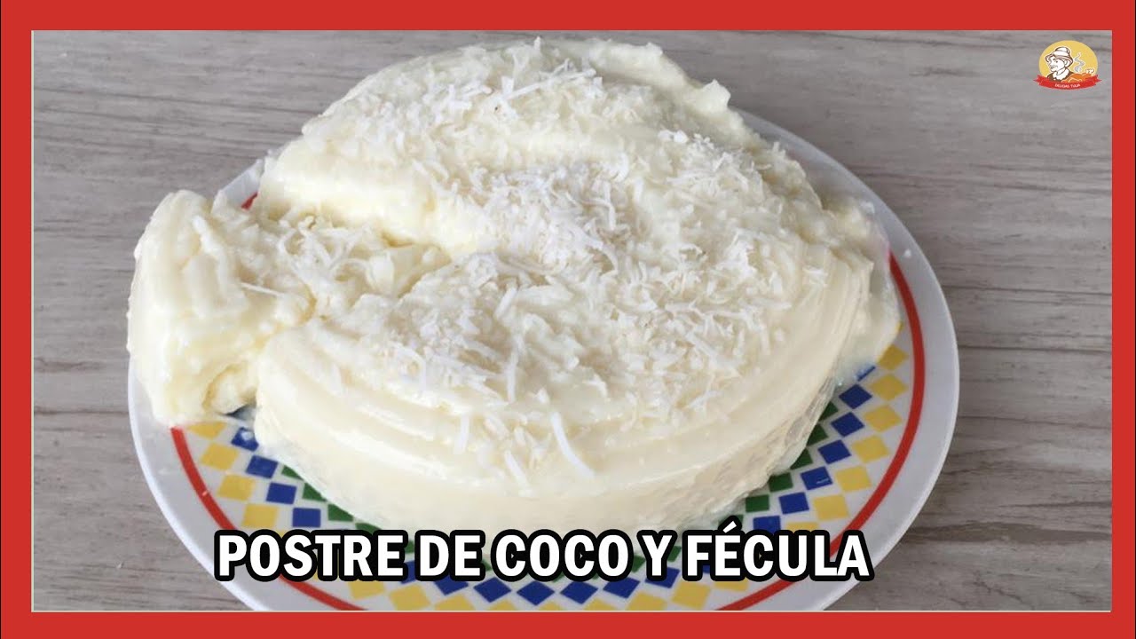 CÓMO hacer POSTRE de COCO y MAIZENA | RECETA de NATILLA de COCO - YouTube