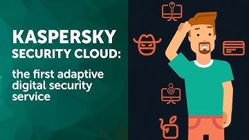 Kaspersky Security Cloud - the first adaptive digital security service