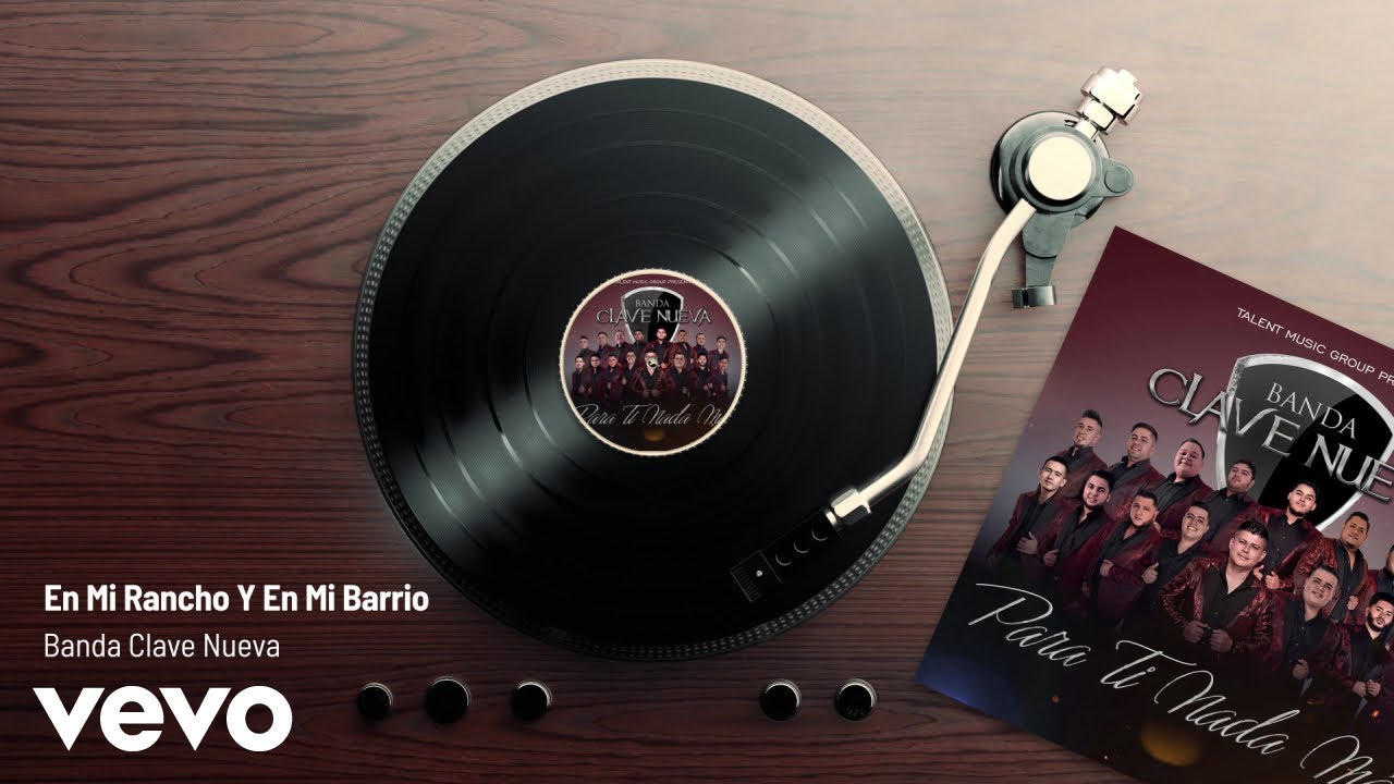 Banda Clave Nueva - En Mi Rancho Y En Mi Barrio (Audio)