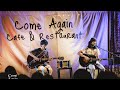 หนีห่าง เขียนไขและวานิช live @come again cafe & restaurant