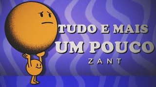 Zant - Tudo e Mais um Pouco