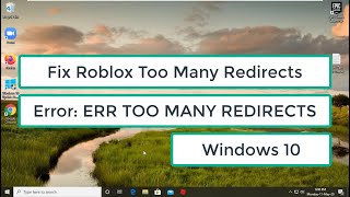 Fix Roblox Too Many Redirects (Error: ERR TOO MANY REDIRECTS)