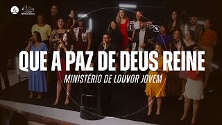 QUE A PAZ DE DEUS REINE | Ministério de Louvor Jovem