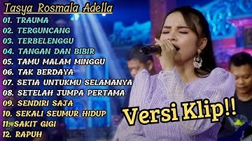 TASYA ROSMALA ADELLA FULL ALBUM TERBAIK "TRAUMA" VERSI VIDIO KLIP !!