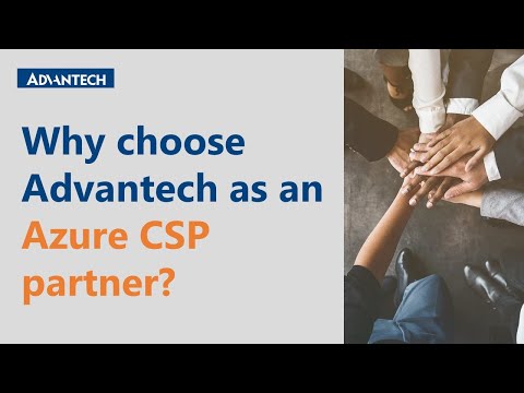 Why choose Advantech as an Azure CSP partner?