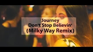 Journey - Don't Stop Believin' (Milky Way Remix) Resimi
