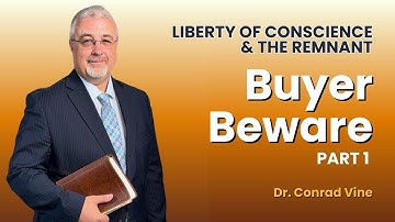 Buyer Beware Part 1 | Dr. Conrad Vine