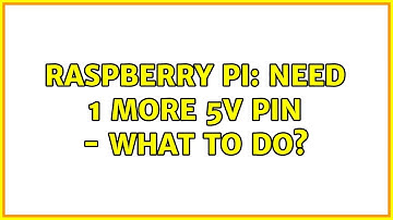 Raspberry Pi: Need 1 more 5v Pin - what to do? (2 Solutions!!)