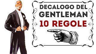 Il decalogo del GENTLEMAN - Le 10 REGOLE per essere un vero GENTILUOMO