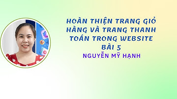 Bài 5 Hoàn thiện trang giỏ hàng và chức năng thanh toán trên website