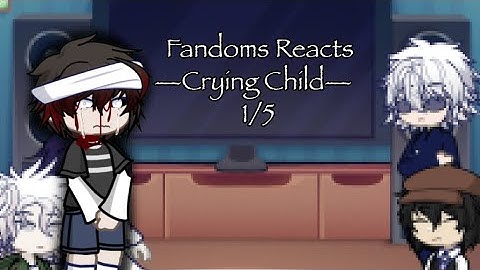 Fandoms react to Crying child | Part 1/5 | My Au! | GL2 | Gacha reacts