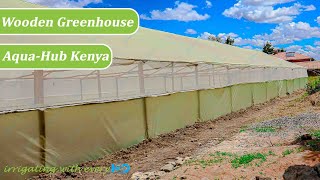 Wooden Greenhouse Installation by Aqua Hub Kenya : Call 0790719020