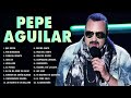 PEPE AGUILAR Puras Romanticas Viejitas Éxitos-Pepe Aguilar 32 Grandes Canciones Del Recuerdo(Vol.22)